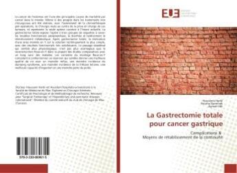 Couverture du livre « La gastrectomie totale pour cancer gastrique - complications & moyens de retablissement de la contin » de Houssem Harbi aux éditions Editions Universitaires Europeennes