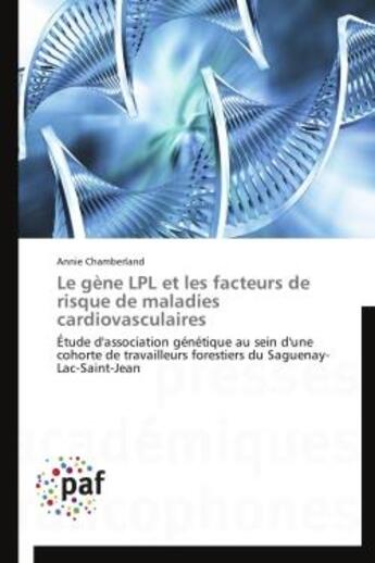Couverture du livre « Le gène LPL et les facteurs de risque de maladies cardiovasculaires » de Annie Chamberland aux éditions Presses Academiques Francophones