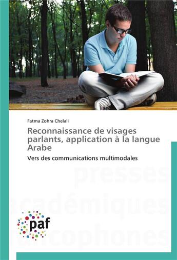 Couverture du livre « Reconnaissance de visages parlants, application a la langue arabe » de Chelali-F aux éditions Presses Academiques Francophones