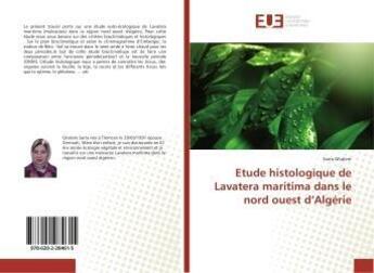 Couverture du livre « Etude histologique de lavatera maritima dans le nord ouest d'algerie » de Ghalem Sarra aux éditions Editions Universitaires Europeennes