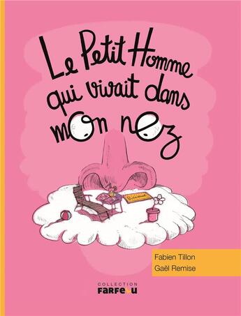 Couverture du livre « Le petit homme qui vivait dans mon nez » de Fabien Tillon et Gael Remise aux éditions Samir