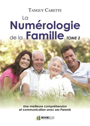 Couverture du livre « La numérologie de la famille Tome 2 » de Tanguy Carette aux éditions Bookelis