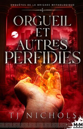 Couverture du livre « Enquêtes de la brigade mythologique Tome 4 : Orgueil et autres perfidies » de T. J. Nichols aux éditions Mxm Bookmark