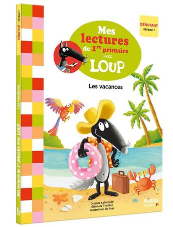 Couverture du livre « Mes lectures de 1re Primaire avec Loup ; les vacances » de Orianne Lallemand et Eleonore Thuillier aux éditions Auzou