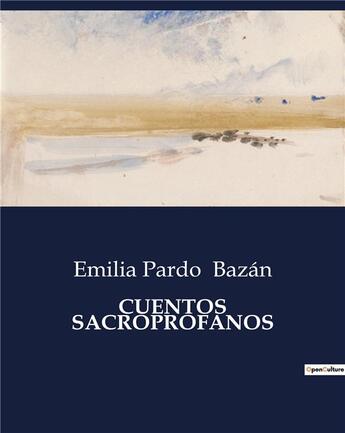 Couverture du livre « Cuentos sacroprofanos » de Emilia Pardo Bazan aux éditions Culturea