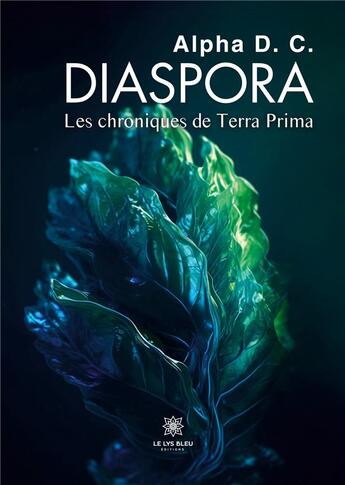 Couverture du livre « Diaspora : Les chroniques de Terra Prima » de Coulibaly Alpha aux éditions Le Lys Bleu