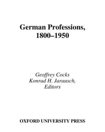 Couverture du livre « German Professions, 1800-1950 » de Geoffrey Cocks aux éditions Oxford University Press Usa