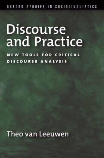 Couverture du livre « Discourse and Practice: New Tools for Critical Discourse Analysis » de Van Leeuwen Theo aux éditions Editions Racine