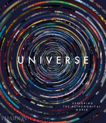 Couverture du livre « Universe : exploring the astronomical world » de Phaidon Editors aux éditions Phaidon Press