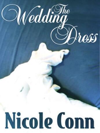 Couverture du livre « The Wedding Dress » de Conn Nicole aux éditions Grand Central Publishing