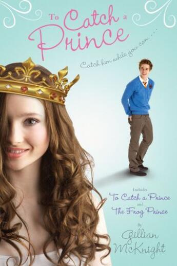 Couverture du livre « To Catch a Prince » de Mcknight Gillian aux éditions Simon & Schuster Books For Young Readers