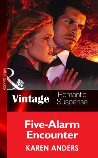 Couverture du livre « Five-Alarm Encounter (Mills & Boon Vintage Romantic Suspense) » de Karen Anders aux éditions Mills & Boon Series