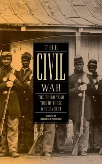 Couverture du livre « The Civil War: The Third Year Told by Those Who Lived It » de Brooks D Simpson aux éditions Library Of America