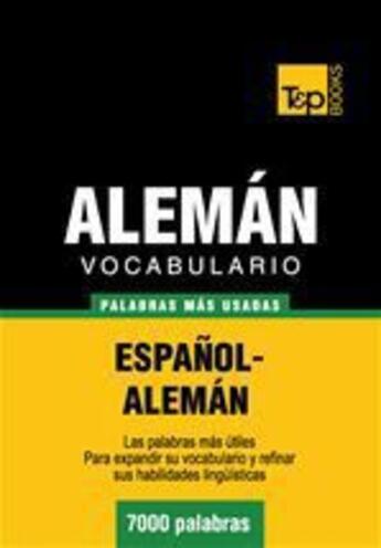 Couverture du livre « Vocabulario español-alemán - 7000 palabras más usadas » de Andrey Taranov aux éditions T&p Books