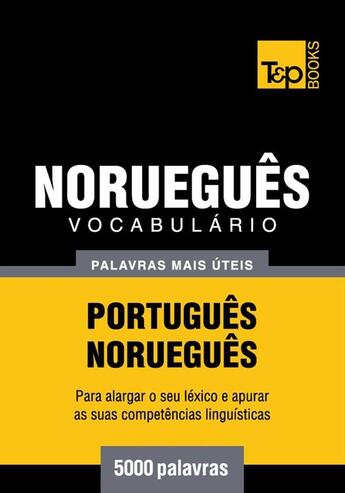 Couverture du livre « Vocabulário Português-Norueguês - 5000 palavras mais úteis » de Andrey Taranov aux éditions T&p Books