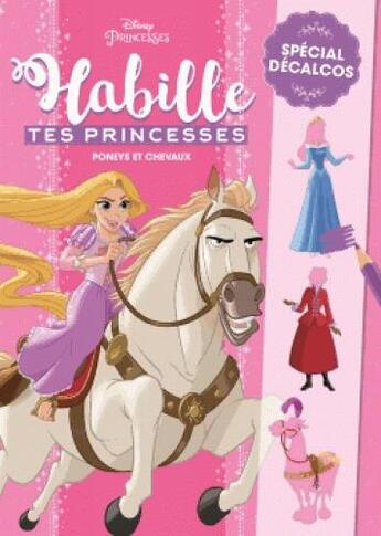 Couverture du livre « Poneys & Chevaux, Habille Les Princesses, Colos Et Decalcos » de  aux éditions Disney Hachette