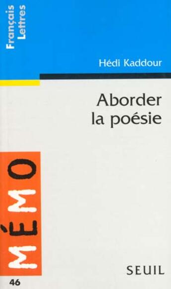 Couverture du livre « Aborder la poesie » de Hedi Kaddour aux éditions Points
