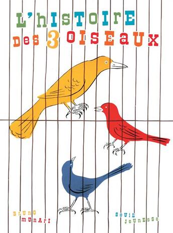 Couverture du livre « Histoire des trois oiseaux (l') » de Munari Bruno aux éditions Seuil Jeunesse