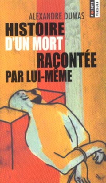 Couverture du livre « Histoire d'un mort racontée par lui-même » de Alexandre Dumas aux éditions Points