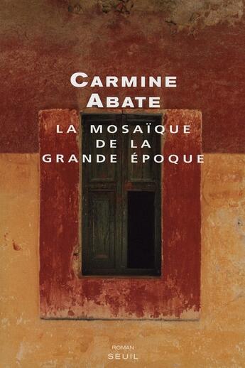 Couverture du livre « Mosaique de la grande epoque (la) » de Carmine Abate aux éditions Seuil