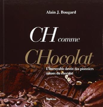 Couverture du livre « CH COMME CHOCOLAT » de Alain Bougard aux éditions Slatkine