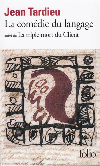 Couverture du livre « La comédie du langage / la triple mort du client » de Jean Tardieu aux éditions Folio