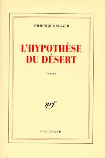 Couverture du livre « L'hypothèse du désert » de Sigaud Dominique aux éditions Gallimard