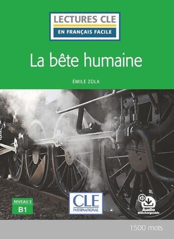 Couverture du livre « FLE ; la bête humaine ; niveau B1 (2e édition) » de  aux éditions Cle International