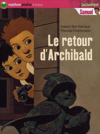 Couverture du livre « Le retour d'Archibald » de Ben Kemoun/Faller aux éditions Nathan