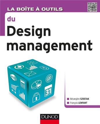 Couverture du livre « La boîte à outils : le design management » de Berangere Szostak et Francois Lenfant aux éditions Dunod