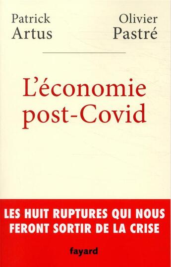 Couverture du livre « L'économie post-covid » de Patrick Artus et Olivier Pastre aux éditions Fayard