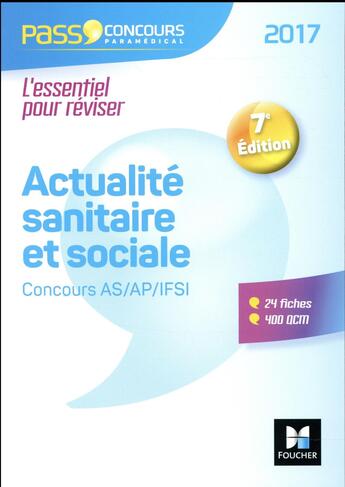 Couverture du livre « Pass'concours : actualité sanitaire et sociale ; AS- AP-IFSI (édition 2017) » de Anne-Laure Moignau et Valerie Villemagne aux éditions Foucher