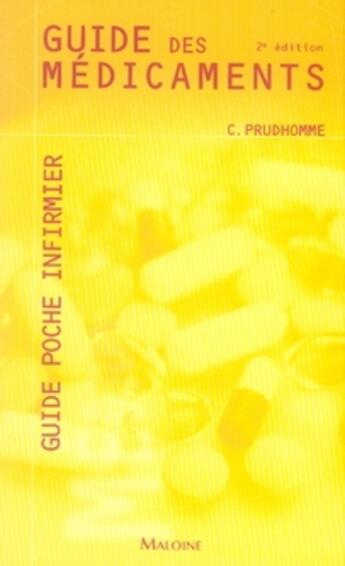 Couverture du livre « Guide des médicaments (2e édition) » de Christophe Prudhomme aux éditions Maloine