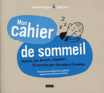 Couverture du livre « Mon cahier de sommeil » de Raphaelle Segerer et Zelda Zonk aux éditions Bayard