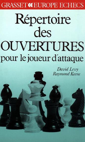 Couverture du livre « Repertoire des ouvertures pour le joueur d'attaque » de Levy/Keene aux éditions Grasset Et Fasquelle