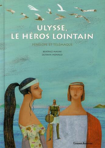 Couverture du livre « Ulysse, le héros lointain ; Pénélope et télémaque » de Masini-B aux éditions Grasset