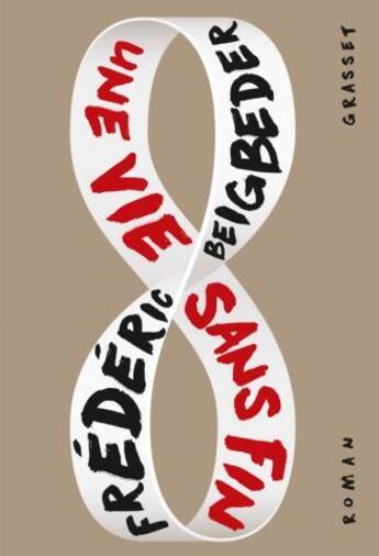 Couverture du livre « Une vie sans fin » de Frederic Beigbeder aux éditions Grasset