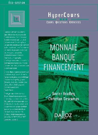 Couverture du livre « Monnaie ; banque ; financement » de Xavier Bradley et Christian Descamps aux éditions Dalloz