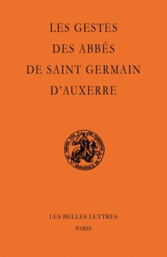 Couverture du livre « Les gestes des abbés de Saint Germain d'Auxerre » de Anonyme aux éditions Belles Lettres