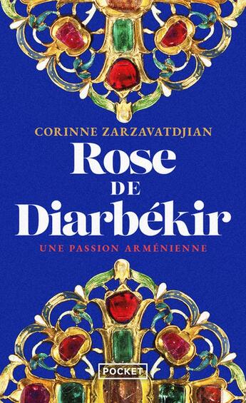 Couverture du livre « Rose de Diarbékir : Une passion arménienne » de Corinne Zarzavatdjian aux éditions Pocket