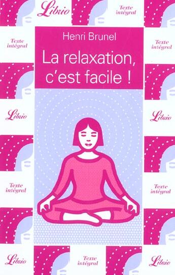 Couverture du livre « Relaxation c'est facile ! (la) » de Henri Brunel aux éditions J'ai Lu