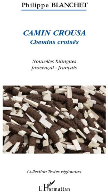 Couverture du livre « Camin Crousa ; chemins croisés » de Philippe Blanchet aux éditions L'harmattan