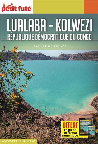 Couverture du livre « Lualaba-Kolwezi, Tépublique démocratique du Congo (édition 2019) » de Collectif Petit Fute aux éditions Le Petit Fute