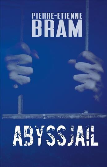 Couverture du livre « Abyssjail » de Bram Pierre-Etienne aux éditions Books On Demand