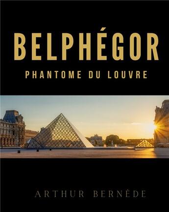 Couverture du livre « Belphégor : phantome du Louvre » de Arthur Bernede aux éditions Books On Demand