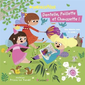 Couverture du livre « Dentelle, paillette et chaussette ! » de Leila Brient et Prisca Le Tande aux éditions Grund