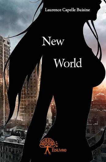 Couverture du livre « New world » de Laurence Capelle Buisine aux éditions Edilivre