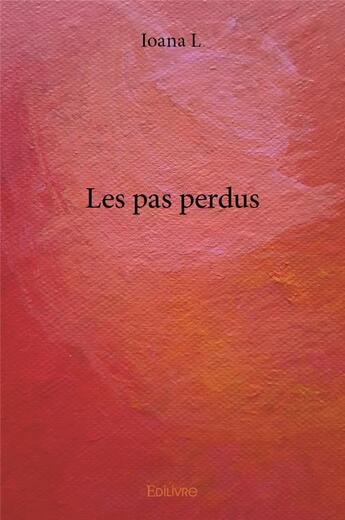 Couverture du livre « Les pas perdus » de L. Ioana aux éditions Edilivre