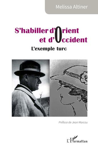 Couverture du livre « S'habiller, d'Orient et d'Occident : L'exemple turc » de Melissa Altiner aux éditions L'harmattan