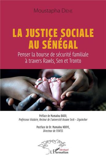 Couverture du livre « La justice sociale au Sénégal : penser la bourse de sécurite familiale à travers Rawls, Sen et Tront » de Moustapha Diene aux éditions L'harmattan